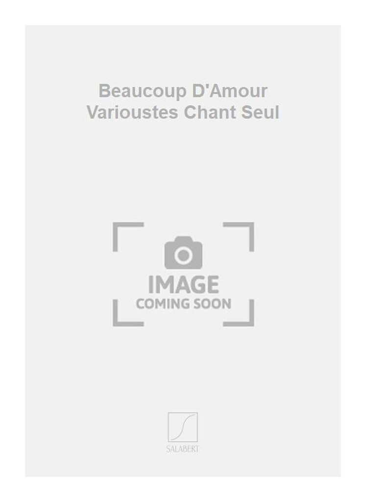Beaucoup D'Amour Varioustes Chant Seul